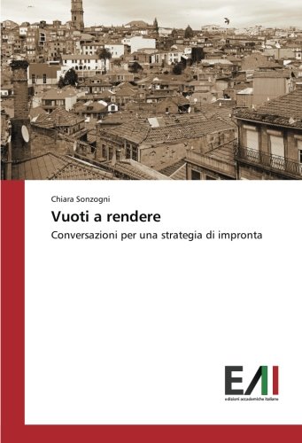 Vuoti a rendere: Conversazioni per una strategia di impronta