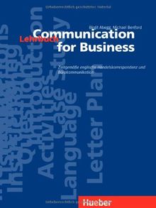 Communication for Business. Zeitgemässe englische Handelskorrespondenz und Bürokommunikation: Communication for Business, Lehrbuch: Zeitgemäße englische Handelskorrespondenz und Bürokommunikation