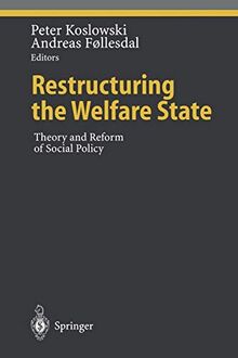 Restructuring the Welfare State: Theory and Reform of Social Policy (Ethical Economy)