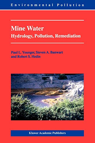Mine Water: Hydrology, Pollution, Remediation (Environmental Pollution, 5, Band 5)