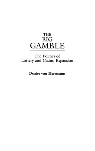 The Big Gamble: The Politics of Lottery and Casino Expansion