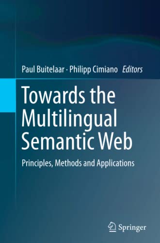 Towards the Multilingual Semantic Web: Principles, Methods and Applications