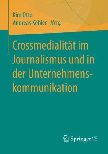 Crossmedialität im Journalismus und in der Unternehmenskommunikation
