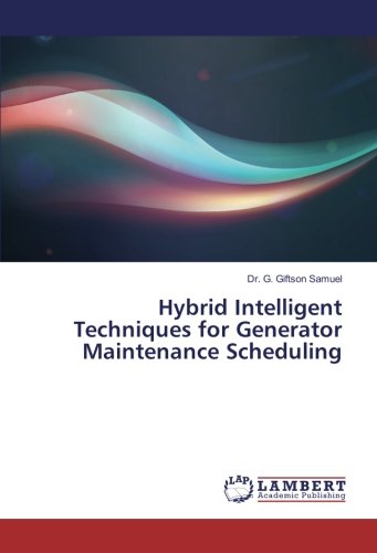 Hybrid Intelligent Techniques for Generator Maintenance Scheduling