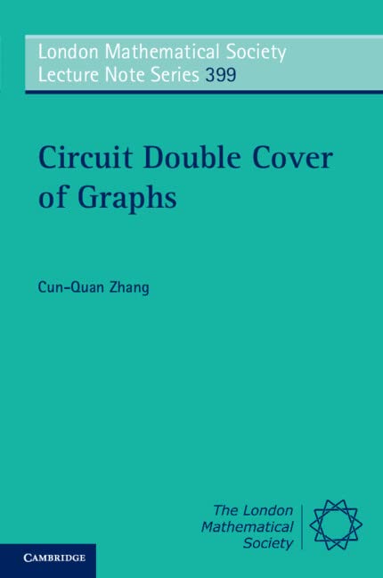 Circuit Double Cover of Graphs (London Mathematical Society Lecture Note Series, Band 399)