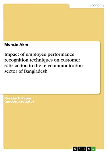 Impact of employee performance recognition techniques on customer satisfaction in the telecommunication sector of Bangladesh