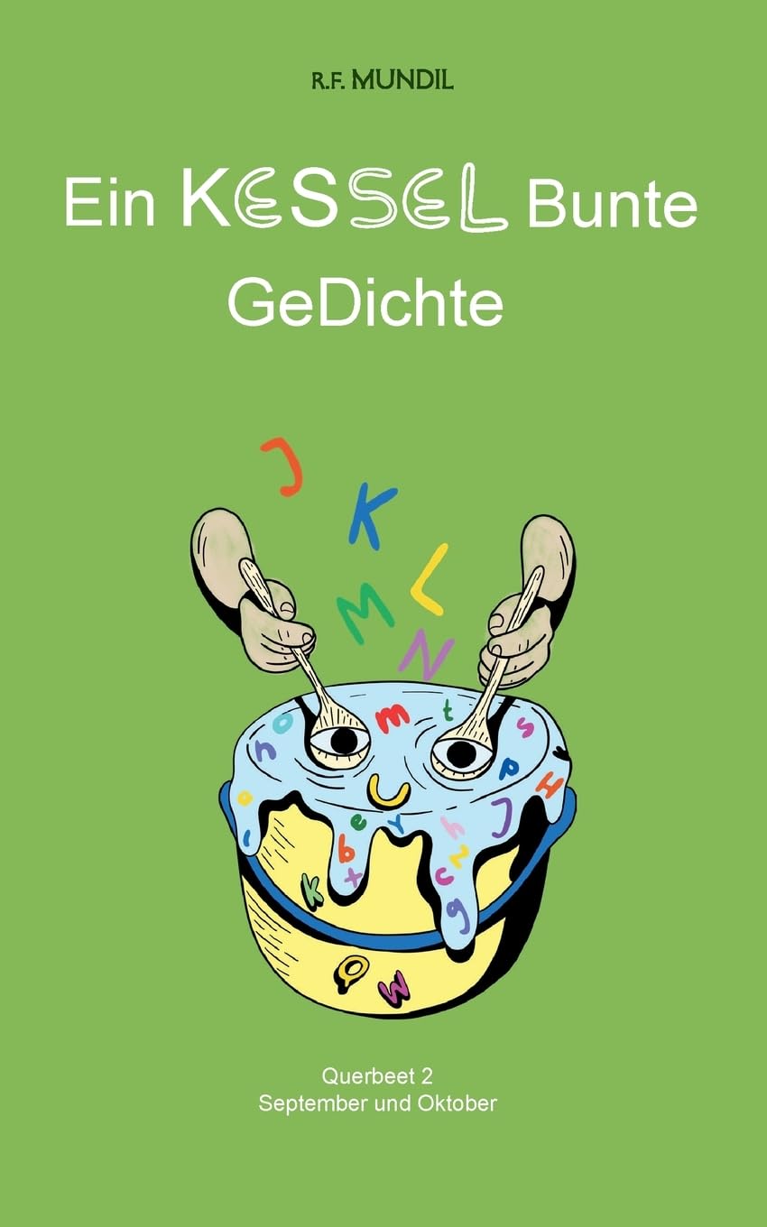 Ein KESSEL Bunte GeDichte: Querbeet 2