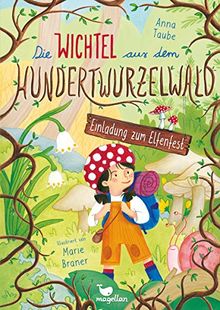 Die Wichtel aus dem Hundertwurzelwald - Einladung zum Elfenfest - Band 1