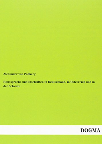 Haussprüche und Inschriften in Deutschland, in Österreich und in der Schweiz