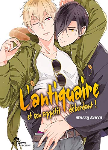 L'antiquaire Et Son Appétit Débordant ! - Livre (manga) - Yaoi - Hana Collection