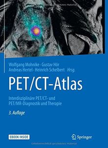 PET/CT-Atlas: Interdisziplinäre PET/CT- und PET/MR-Diagnostik und Therapie