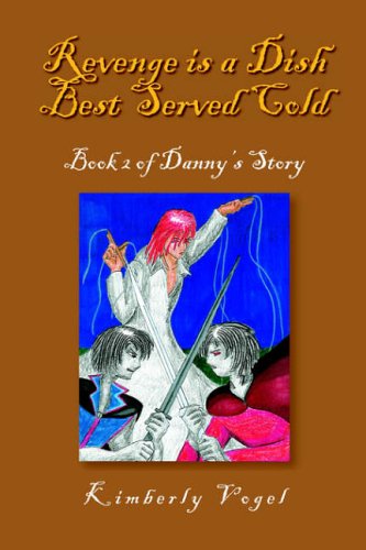 Revenge Is a Dish Best Served Cold: Book 2 of Danny's Story