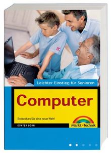 Computer - Leichter Einstieg für Senioren . Entdecken Sie eine neue Welt!