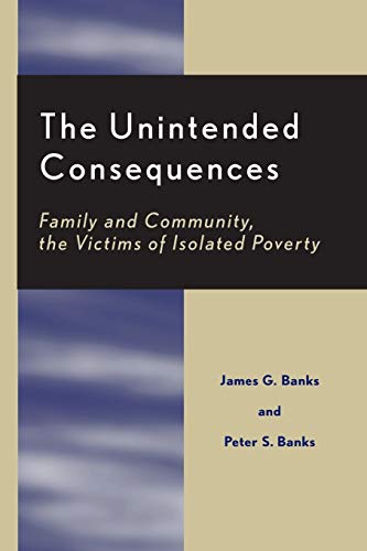 The Unintended Consequences: Family and Community, the Victims of Isolated Poverty