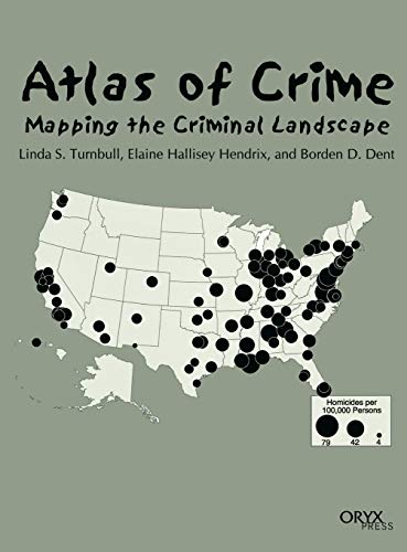 Atlas of Crime: Mapping the Criminal Landscape