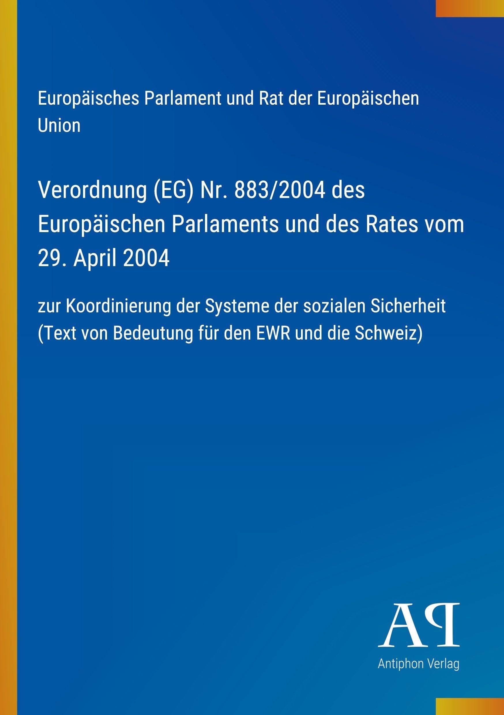 Verordnung (EG) Nr. 883/2004 des Europäischen Parlaments und des Rates vom 29. April 2004