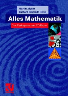 Alles Mathematik. Von Pythagoras zum CD- Player