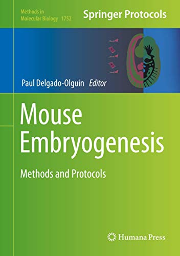 Mouse Embryogenesis: Methods and Protocols (Methods in Molecular Biology, 1752, Band 1752)