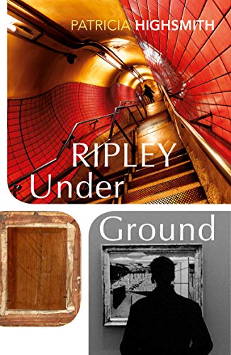 Ripley Under Ground: Patricia Highsmith (A Ripley Novel, 2)