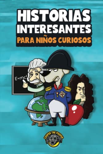 Historias interesantes para niños curiosos: ¡Una asombrosa colección de historias increíbles, divertidas y verdaderas de todo el mundo!
