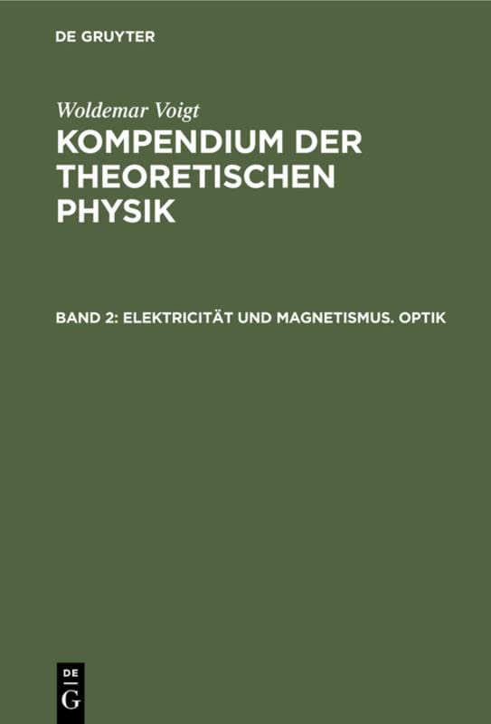 Elektricität und Magnetismus. Optik (Woldemar Voigt: Kompendium der theoretischen Physik)