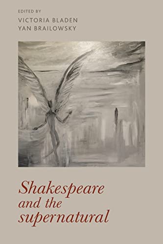 Shakespeare and the supernatural (Manchester University Press)