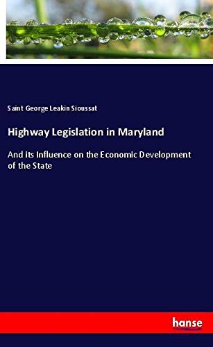 Highway Legislation in Maryland: And its Influence on the Economic Development of the State