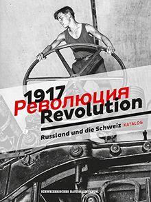 1917 Revolution.: Russland und die Schweiz