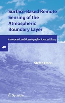 Surface-Based Remote Sensing of the Atmospheric Boundary Layer (Atmospheric and Oceanographic Sciences Library)