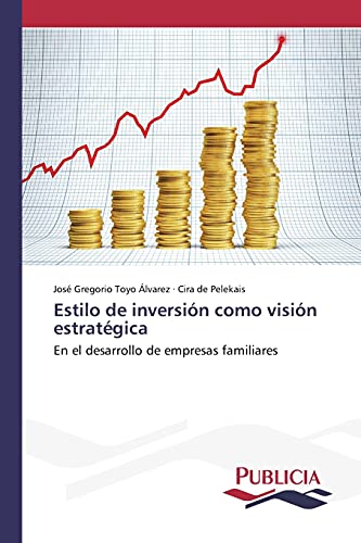 Estilo de inversión como visión estratégica: En el desarrollo de empresas familiares