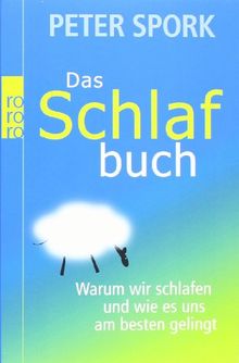 Das Schlafbuch: Warum wir schlafen und wie es uns am besten gelingt