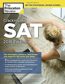 Cracking the SAT with 5 Practice Tests, 2018 Edition: The Strategies, Practice, and Review You Need for the Score You Want (College Test Preparation)