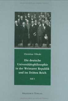 Die deutsche Universitätsphilosophie in der Weimarer Republik und im Dritten Reich: 2 Bde.