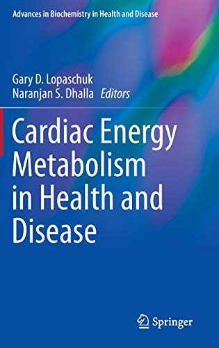 Cardiac Energy Metabolism in Health and Disease (Advances in Biochemistry in Health and Disease, 11, Band 11)
