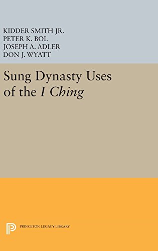 Kidder Smith Sung Dynasty Uses Of The I Ching (Princeton Legacy Library)