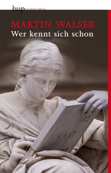 Wer kennt sich schon: Ausgewählt und mit einem Nachwort von Martin Walser