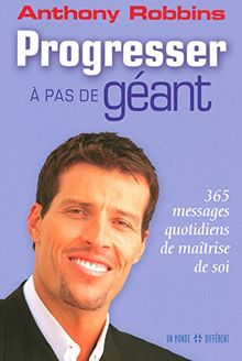 Progresser à pas de géant : 365 messages quotidiens de maitrise de soi