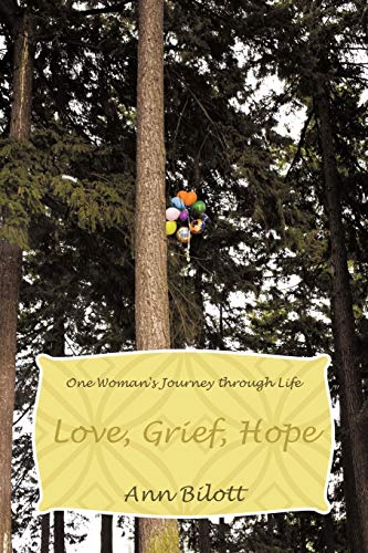 Love, Grief, Hope: One Woman's Journey through Life