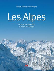 Les Alpes : un foyer de civilisation au coeur de l'Europe