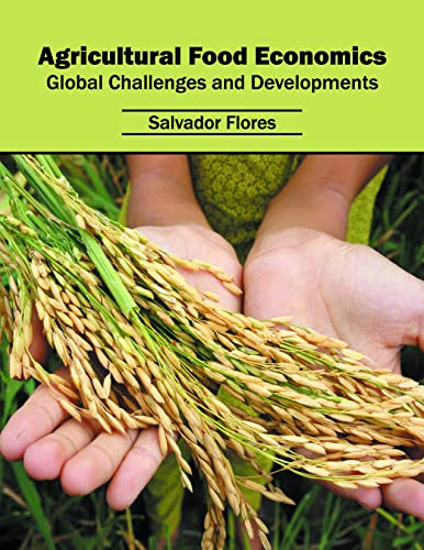 Agricultural Food Economics: Global Challenges and Developments