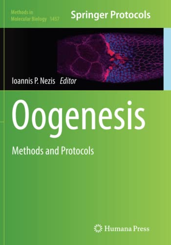 Oogenesis: Methods and Protocols (Methods in Molecular Biology, Band 1457)