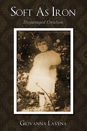Soft As Iron: Disparaged Creation