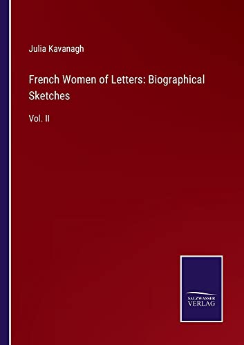 French Women of Letters: Biographical Sketches: Vol. II