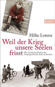 Weil der Krieg unsere Seelen frisst: Wie die blinden Flecken der Vergangenheit bis heute nachwirken