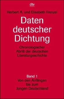 Daten deutscher Dichtung: Chronologischer Abriß der deutschen Literaturgeschichte Band 1: Von den Anfängen bis zum Jungen Deutschland