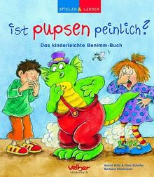 Ist pupsen peinlich?: Das kinderleichte Benimm-Buch