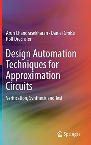 Design Automation Techniques for Approximation Circuits: Verification, Synthesis and Test