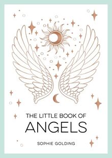 The Little Book of Angels: An Introduction to Spirit Guides
