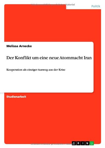 Der Konflikt um eine neue Atommacht Iran