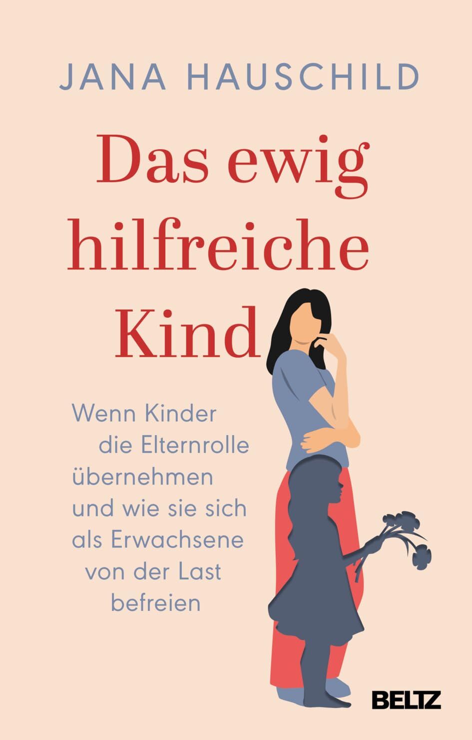 Hauschild, Jana: Das ewig hilfreiche Kind